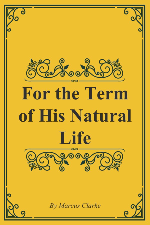 For The Term of His Natural Life